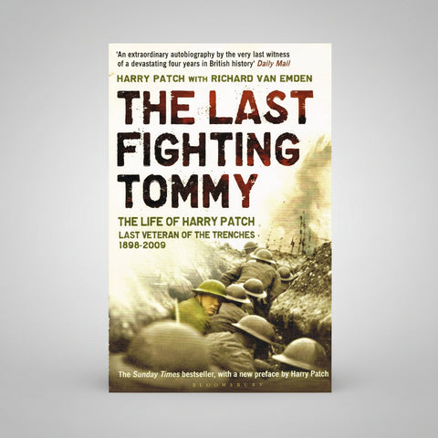The Last Fighting Tommy: The Life of Harry Patch, Last Veteran of the Trenches, 1898-2009